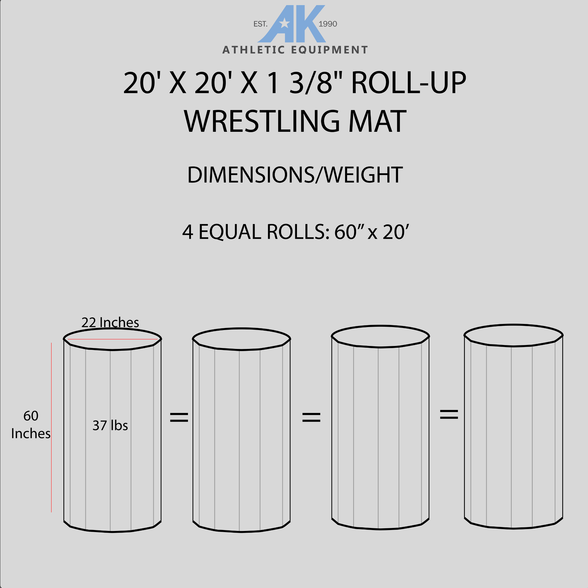 Roll Up Wrestling Mat dimensional storage sheet. Lite weight product used for youth, high school, collegiate and professional wrestling and mixed martial arts. AK Athletics mat dimensions for shipping and storage. 
